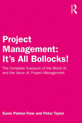 Palmer-Trew / Taylor |  Project Management: It's All Bollocks! | Buch |  Sack Fachmedien