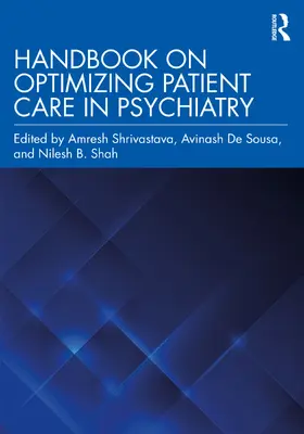 Shrivastava / De Sousa / Shah |  Handbook on Optimizing Patient Care in Psychiatry | Buch |  Sack Fachmedien
