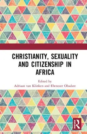 van Klinken / Obadare |  Christianity, Sexuality and Citizenship in Africa | Buch |  Sack Fachmedien
