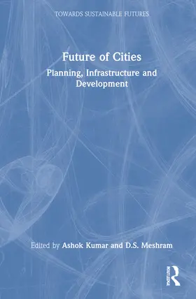 Kumar / Meshram |  Future of Cities | Buch |  Sack Fachmedien