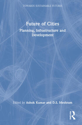 Kumar / Meshram | Future of Cities | Buch | 978-0-367-14243-8 | sack.de