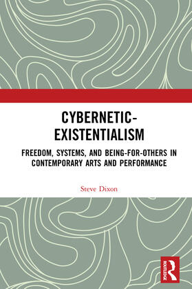 Dixon | Cybernetic-Existentialism | Buch | 978-0-367-14249-0 | sack.de
