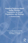 Tortolani / Goldschmidt / Le Grange |  Adapting Evidence-Based Eating Disorder Treatments for Novel Populations and Settings | Buch |  Sack Fachmedien