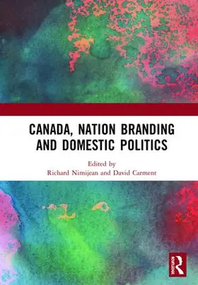 Nimijean / Carment |  Canada, Nation Branding and Domestic Politics | Buch |  Sack Fachmedien