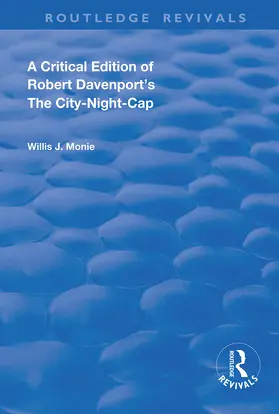 Monie / Davenport |  A Critical Edition of Robert Davenport's The City Night-Cap | Buch |  Sack Fachmedien