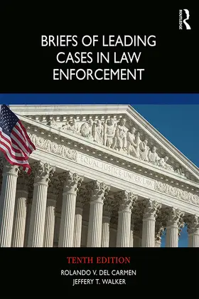del Carmen / Walker | Briefs of Leading Cases in Law Enforcement | Buch | 978-0-367-14692-4 | sack.de