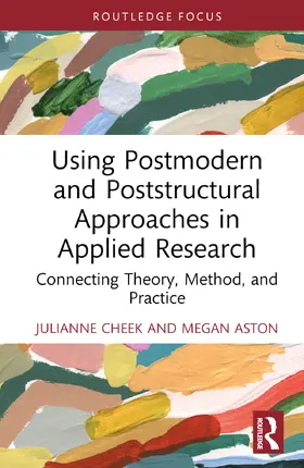 Cheek / Aston |  Using Postmodern and Poststructural Approaches in Applied Research | Buch |  Sack Fachmedien