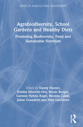 Hunter / Monville-Oro / Burgos | Agrobiodiversity, School Gardens and Healthy Diets | Buch | 978-0-367-14885-0 | sack.de