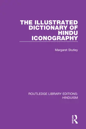 Stutley | The Illustrated Dictionary of Hindu Iconography | Buch | 978-0-367-14906-2 | sack.de