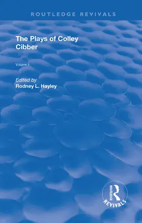 Hayley |  The Plays of Colley Cibber | Buch |  Sack Fachmedien
