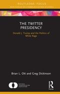 Ott / Dickinson |  The Twitter Presidency | Buch |  Sack Fachmedien