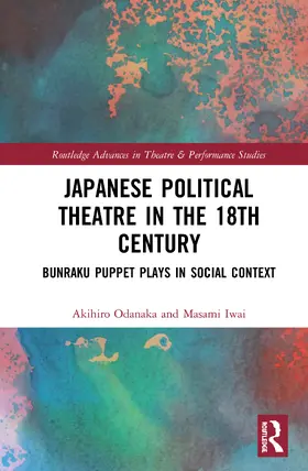 Odanaka / Iwai |  Japanese Political Theatre in the 18th Century | Buch |  Sack Fachmedien
