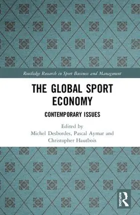 Desbordes / Aymar / Hautbois |  The Global Sport Economy | Buch |  Sack Fachmedien