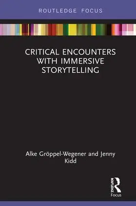 Gröppel-Wegener / Kidd |  Critical Encounters with Immersive Storytelling | Buch |  Sack Fachmedien