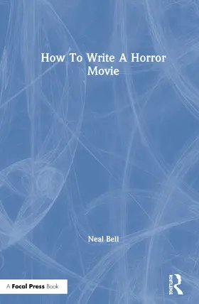 Bell | How To Write A Horror Movie | Buch | 978-0-367-15164-5 | sack.de