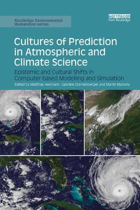 Heymann / Gramelsberger / Mahony | Cultures of Prediction in Atmospheric and Climate Science | Buch | 978-0-367-15229-1 | sack.de