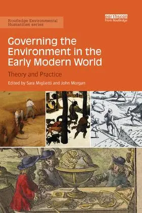 Miglietti / Morgan |  Governing the Environment in the Early Modern World | Buch |  Sack Fachmedien