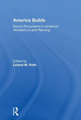 Roth | America Builds | Buch | 978-0-367-15261-1 | www.sack.de