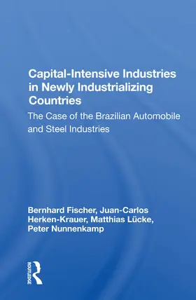 Fischer |  Capital-intensive Industries In Newly Industrializing Countries | Buch |  Sack Fachmedien