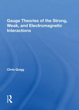 Quigg |  Gauge Theories Of Strong, Weak, And Electromagnetic Interactions | Buch |  Sack Fachmedien