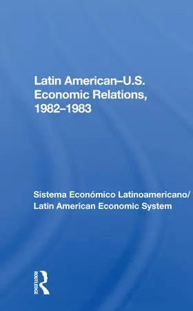 Sela |  Latin American-u.s. Economic Relations, 1982-1983 | Buch |  Sack Fachmedien