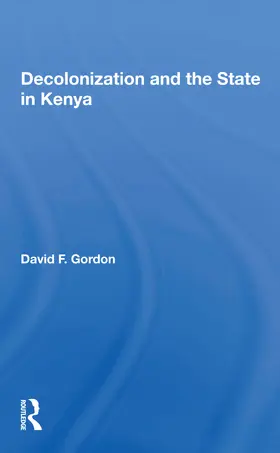 Gordon |  Decolonization and the State in Kenya | Buch |  Sack Fachmedien