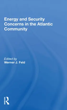 Feld |  Energy and Security Concerns in the Atlantic Community | Buch |  Sack Fachmedien