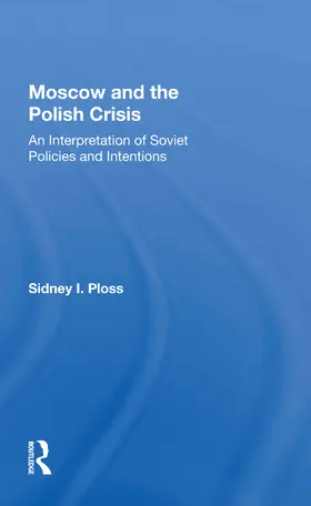 Ploss |  Moscow And The Polish Crisis | Buch |  Sack Fachmedien
