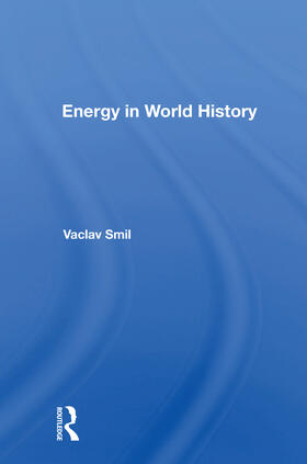 Smil | Energy In World History | Buch | 978-0-367-15879-8 | sack.de