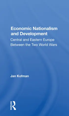 Kofman |  Economic Nationalism And Development | Buch |  Sack Fachmedien