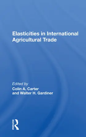 Carter | Elasticities In International Agricultural Trade | Buch | 978-0-367-16195-8 | www.sack.de