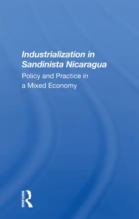 Dijkstra / Zimbalist |  Industrialization In Sandinista Nicaragua | Buch |  Sack Fachmedien