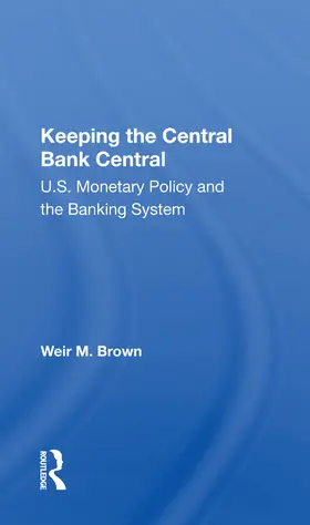 Brown | Keeping The Central Bank Central | Buch | 978-0-367-16386-0 | www.sack.de