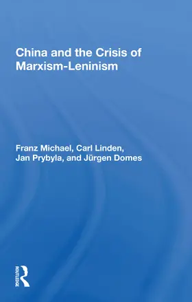 Michael |  China and the Crisis of Marxism-Leninism | Buch |  Sack Fachmedien