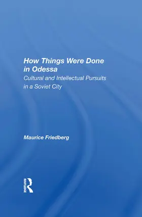 Friedberg |  How Things Were Done In Odessa | Buch |  Sack Fachmedien