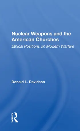 Davidson | Nuclear Weapons And The American Churches | Buch | 978-0-367-16537-6 | www.sack.de