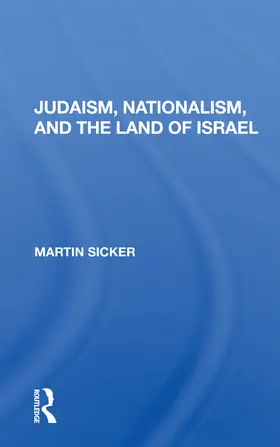 Sicker |  Judaism, Nationalism, And The Land Of Israel | Buch |  Sack Fachmedien