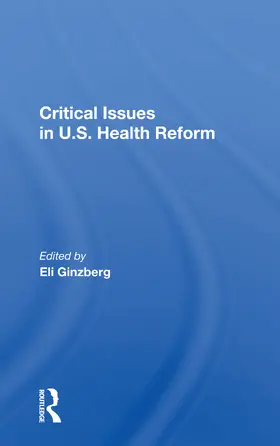 Ginzberg |  Critical Issues in U.S. Health Reform | Buch |  Sack Fachmedien