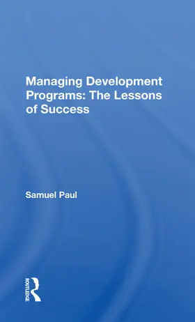 Paul |  Managing Development Programs: The Lessons of Success | Buch |  Sack Fachmedien