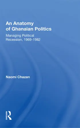 Chazan |  An Anatomy Of Ghanaian Politics | Buch |  Sack Fachmedien