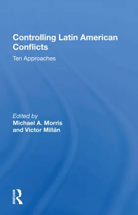 Morris |  Controlling Latin American Conflicts | Buch |  Sack Fachmedien