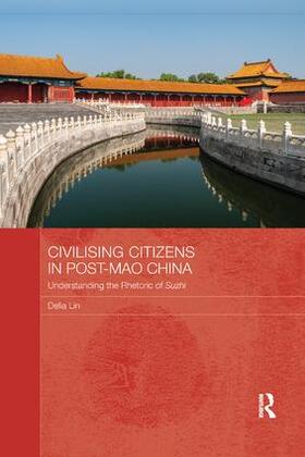 Lin |  Civilising Citizens in Post-Mao China | Buch |  Sack Fachmedien