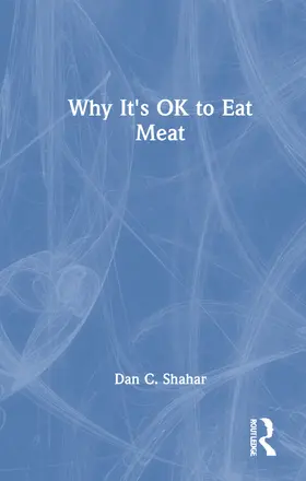 Shahar |  Why It's OK to Eat Meat | Buch |  Sack Fachmedien