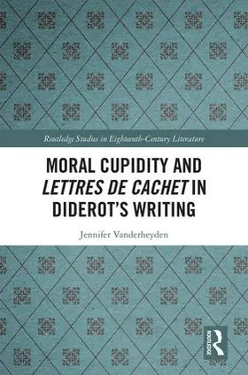 Vanderheyden |  Moral Cupidity and Lettres de cachet in Diderot's Writing | Buch |  Sack Fachmedien