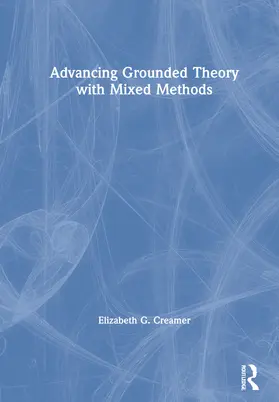 Creamer |  Advancing Grounded Theory with Mixed Methods | Buch |  Sack Fachmedien