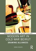 Rogers |  Modern Art in Cold War Beirut | Buch |  Sack Fachmedien