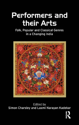Charsley / Kadekar |  Performers and Their Arts | Buch |  Sack Fachmedien