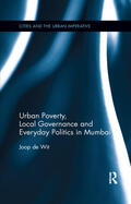 de Wit |  Urban Poverty, Local Governance and Everyday Politics in Mumbai | Buch |  Sack Fachmedien