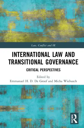 De Groof / Wiebusch |  International Law and Transitional Governance | Buch |  Sack Fachmedien