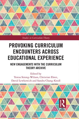 Strong-Wilson / Ehret / Lewkowich |  Provoking Curriculum Encounters Across Educational Experience | Buch |  Sack Fachmedien